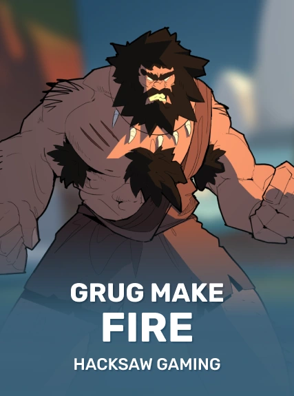 Grug Make Fire