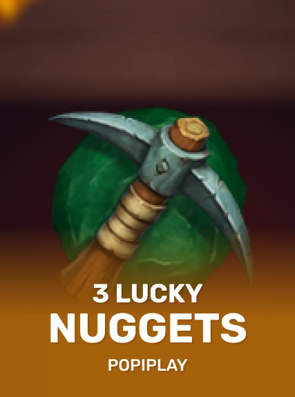 3 Lucky Nuggets